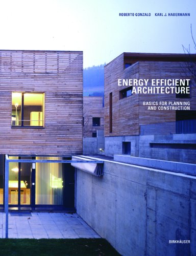 книга Energy Efficient Architecture: Basics for Planning and Construction, автор: Karl J. Habermann, Roberto Gonzalo